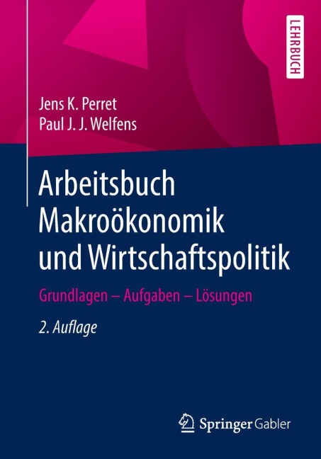 Arbeitsbuch Makroökonomik und Wirtschaftspolitik - Paul J. J. Welfens, Jens K. Perret