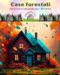 Case forestali Libro da colorare per gli amanti della natura e dell'architettura Disegni creativi per il relax - Harmony Art