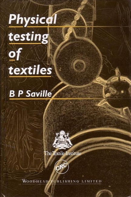 Physical Testing of Textiles - B P Saville