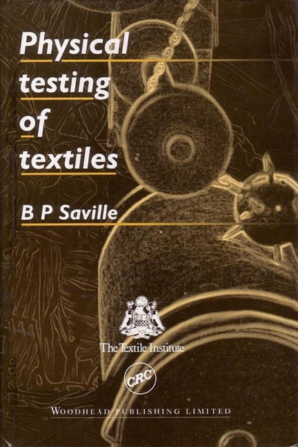 Physical Testing of Textiles - B P Saville