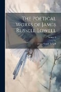 Cover-Bild zum Titel 'The Poetical Works of James Russell Lowell; Volume II' von 'James Russell Lowell'