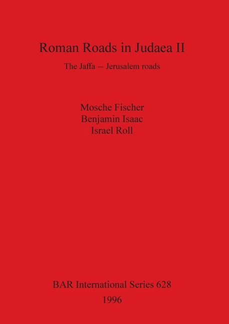 Roman Roads in Judaea II - Moshe Fischer, Benjamin Isaac, Israel Roll