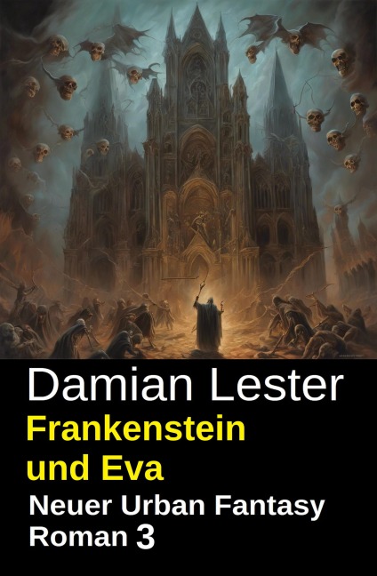 Frankenstein und Eva: Neuer Urban Fantasy Roman 3 - Damian Lester