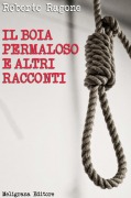 Cover-Bild zum Titel 'Il boia permaloso e altri racconti' von 'Roberto Ragone'