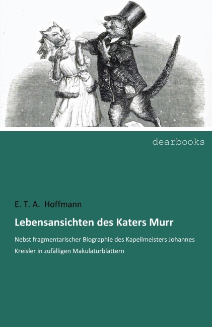 Lebensansichten des Katers Murr - E. T. A. Hoffmann