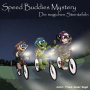 Cover-Bild zum Titel 'Speed Buddies Mystery - Die magischen Steintafeln' von 'Franz-Xaver Regel, Franz-Xaver Regel'