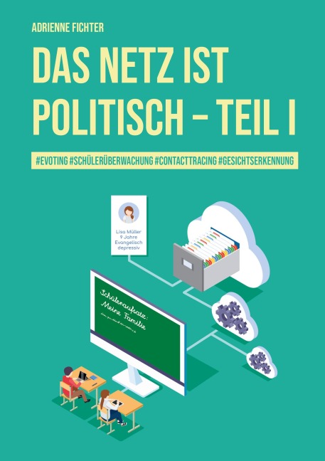 Das Netz ist politisch - Teil I - Adrienne Fichter