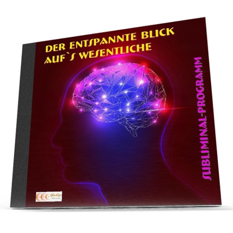 Der entspannte Blick aufs Wesentliche - Subliminal-Programm - Michael Bauer