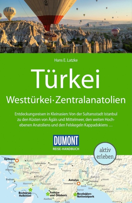 DUMONT Reise-Handbuch Reiseführer Türkei, Westtürkei, Zentralanatolien - Hans E. Latzke