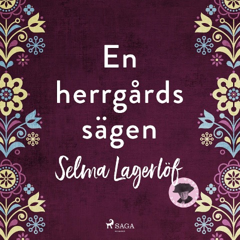 En herrgårdssägen - Selma Lagerlöf