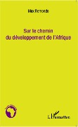 Cover-Bild zum Titel 'Sur le chemin du développement de l'Afrique' von 'Max Remondo'