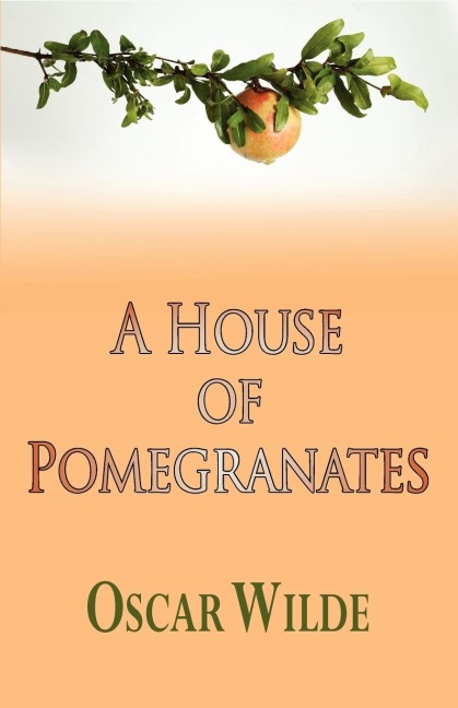A House of Pomegranates - Oscar Wilde