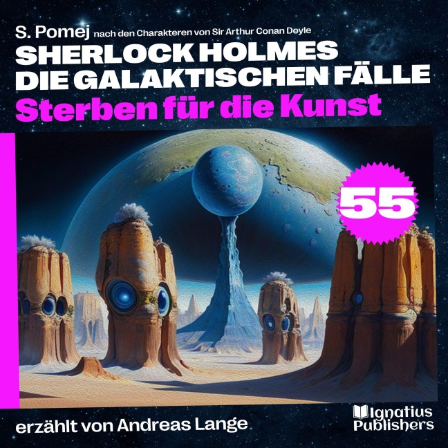 Sterben für die Kunst (Sherlock Holmes - Die galaktischen Fälle, Folge 55) - Arthur Conan Doyle, S. Pomej