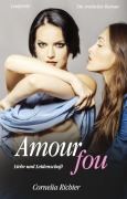 Cover-Bild zum Titel 'Amour fou - Leseprobe' von 'Cornelia Richter'