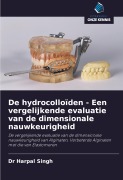 Cover-Bild zum Titel 'De hydrocolloïden - Een vergelijkende evaluatie van de dimensionale nauwkeurigheid' von 'Harpal Singh'