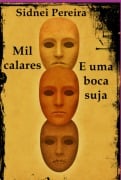 Cover-Bild zum Titel 'Mil Calares E Uma Boca Suja' von 'Sidnei Santana Pereira'