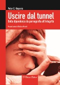 Cover-Bild zum Titel 'Uscire dal tunnel. Dalla dipendenza da pornografia all'integrità' von 'Peter C. Kleponis'