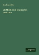 Cover-Bild zum Titel 'Die Musik beim liturgischen Hochamte' von 'Otto Kornmüller'