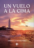 Cover-Bild zum Titel 'Un vuelo a la cima' von 'Andrea Elisa Rigores'