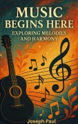 Cover-Bild zum Titel 'Music begins Here' von 'Joseph Paul'