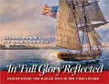In Full Glory Reflected: Discovering the War of 1812 in the Chesapeake: Adventures Along the Star-Spangled Banner Trail - Ralph E. Eshelman, Burton K. Kummerow