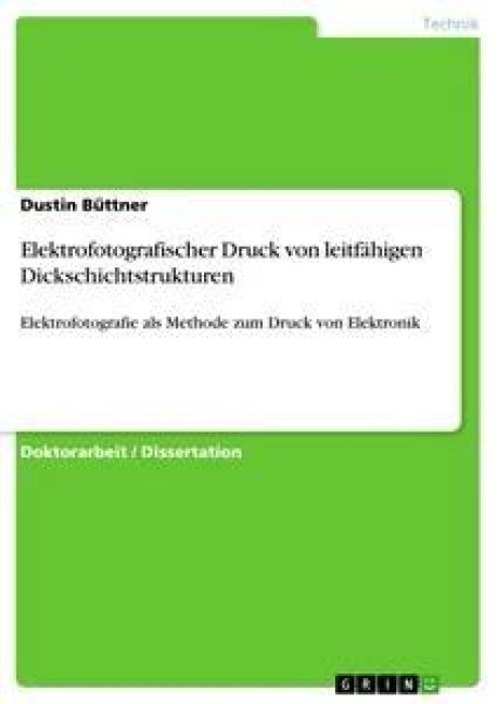 Elektrofotografischer Druck von leitfähigen Dickschichtstrukturen - Dustin Büttner