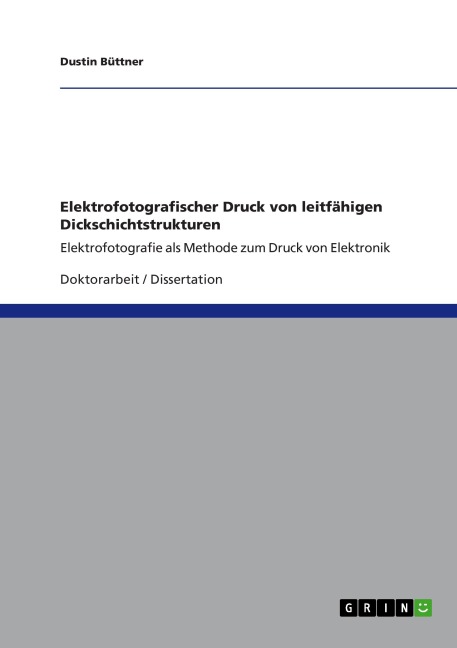 Elektrofotografischer Druck von leitfähigen Dickschichtstrukturen - Dustin Büttner