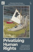 Cover-Bild zum Titel 'Privatizing Human Rights' von 'Philip Alston, Bassam Khawaja, Rebecca Riddell, Jackson Gandour'