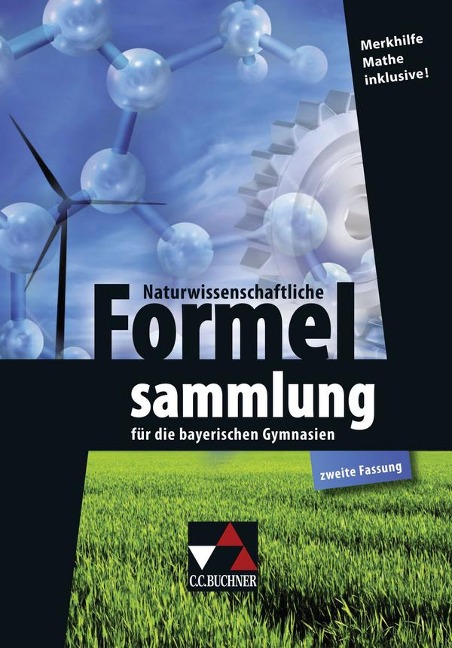Naturwissenschaftliche Formelsammlung für die bayerischen Gymnasien - 