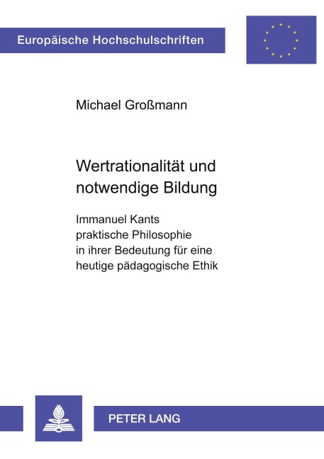 Wertrationalität und notwendige Bildung - Michael Großmann