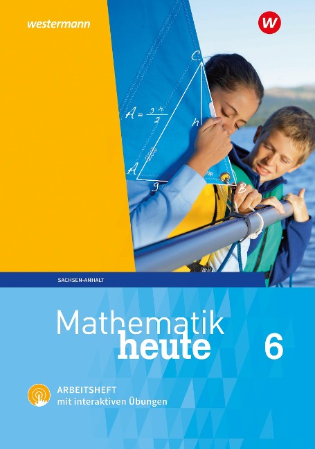 Mathematik heute 6. Arbeitsheft mit interaktiven Übungen. Sachsen-Anhalt - 