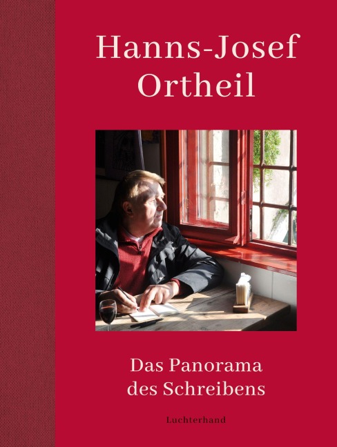 Das Panorama des Schreibens - Hanns-Josef Ortheil