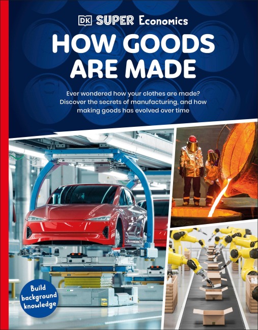 DK Super Economics How Goods Are Made - Dk
