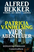 Patricia Vanhelsing - Vier Abenteuer: Romantic Thriller - Alfred Bekker