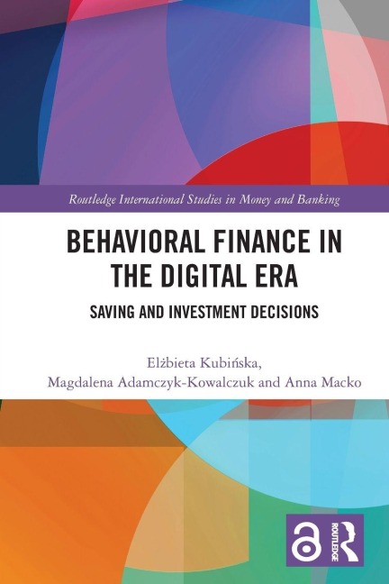 Behavioral Finance in the Digital Era - El¿bieta Kubi¿ska, Anna Macko, Magdalena Adamczyk-Kowalczuk