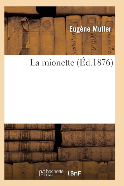 La Mionette 6e Éd - Muller-E