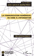 Cover-Bild zum Titel 'La communication numérique, du code à l'information' von 'Longhi, Weber'