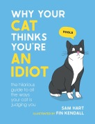 Cover-Bild zum Titel 'Why Your Cat Thinks You're an Idiot' von 'Sam Hart'