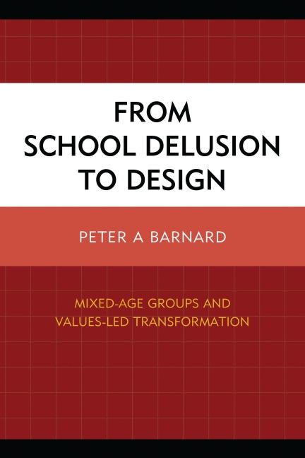From School Delusion to Design - Peter A Barnard