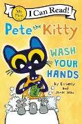 Pete the Kitty: Wash Your Hands - James Dean, Kimberly Dean