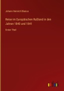Cover-Bild zum Titel 'Reise im Europäischen Rußland in den Jahren 1840 und 1841' von 'Johann Heinrich Blasius'