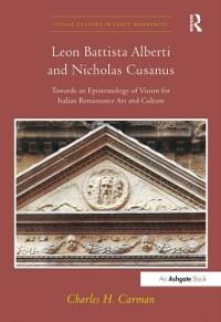 Leon Battista Alberti and Nicholas Cusanus - Charles H. Carman