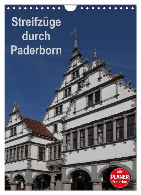 Streifzüge durch Paderborn (Wandkalender 2024 DIN A4 hoch), CALVENDO Monatskalender - Anneli Hegerfeld-Reckert