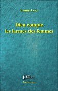 Cover-Bild zum Titel 'Dieu compte les larmes des femmes' von 'Fanny Lévy'