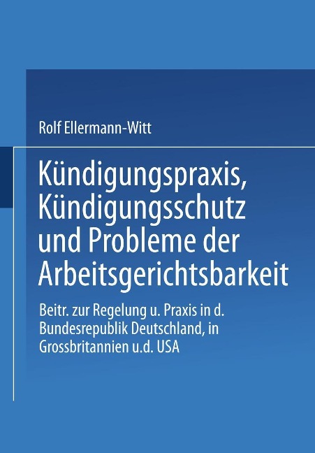 Kündigungspraxis, Kündigungsschutz und Probleme der Arbeitsgerichtsbarkeit - 