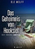 Das Geheimnis von Hooksiel. Ostfrieslandkrimi - Ele Wolff