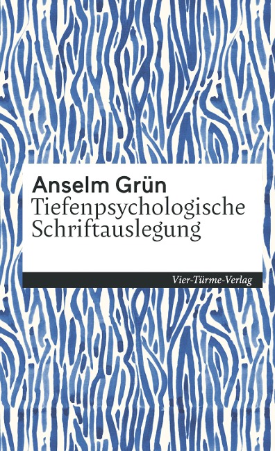 Tiefenpsychologische Schriftauslegung - Anselm Grün