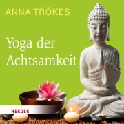 Cover-Bild zum Titel 'Yoga der Achtsamkeit' von 'Anna Trökes'