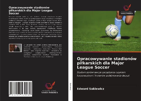 Opracowywanie stadionów pi¿karskich dla Major League Soccer - Edward Sakiewicz
