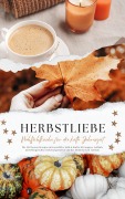 Cover-Bild zum Titel 'Herbstliebe: Gesunde Wohlfühlküche für die kalte Jahreszeit' von 'Alisha Moore'